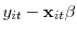  y_{it}-\mathbf{x}_{it}\mathbf{\beta}