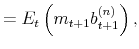 \displaystyle = E_{t} \left( m_{t+1} b^{(n)}_{t+1} \right) ,% 