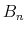 \displaystyle B_{n}