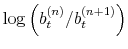 \displaystyle \log\left( b^{(n)}_{t} / b^{(n+1)}_{t} \right)