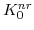  K^{nr}_{0}