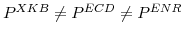  P^{XKB}\neq P^{ECD}\neq P^{ENR}