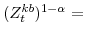  (Z^{kb}_{t})^{1-\alpha}=