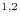 ^{1,2}