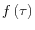 f\left( \tau \right)