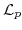  \mathcal{L}_{p}