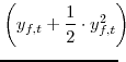 \displaystyle \left( y_{f,t}+\frac{1}{2}\cdot y^{2}_{f,t}\right) \!\!\!\!