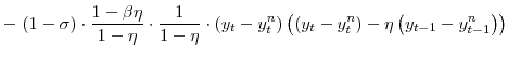 \displaystyle -\; (1-\sigma)\cdot\frac{1-\beta\eta}{1-\eta}\cdot\frac{1}{1-\eta}% \cdot\left( y_{t}-y^{n}_{t}\right) \left( \left( y_{t}-y^{n}_{t}\right) -\eta\left( y_{t-1}-y^{n}_{t-1}\right) \right)