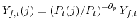  Y_{f,t}(j) =\left( P_{t}(j)/P_{t}\right) ^{-\theta_{p}} Y_{f,t}