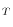 _{T}