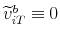  \widetilde{v}_{iT}^{b}\equiv0