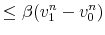 \displaystyle \leq\beta(v_{1}^{n}-v_{0}^{n})