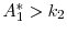  A_1^* > k_2