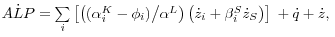 A\dot {L}P= \sum\limits_i {\left[ {\left( {{(\alpha _i^K -\phi _i )} \mathord{\left/ {\vphantom {{(\alpha _i^K -\phi _i )} {\alpha ^L}}} \right. \kern-\nulldelimiterspace} {\alpha ^L}} \right)\left( {\dot {z}_i +\beta _i^S \dot {z}_S } \right)} \right]} {\kern 1pt}{\kern 1pt} +\dot {q} +\dot {z},{\kern 1pt}