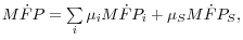 M\dot {F}P=\sum\limits_i {\mu _i M\dot {F}P_i } + \mu _S M\dot {F}P_S ,