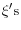 \xi '\mbox{s}