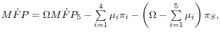 M\dot {F}P=\Omega M\dot {F}P_5 - \mathop \sum \limits_{i=1}^4 \mu _i \pi _i -\left( {\Omega - \mathop \sum \limits_{i=1}^5 \mu _i } \right)\pi _S \mbox{,} 