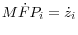 M\dot {F}P_i =\dot {z}_i 