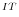 ^{IT}