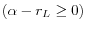 (\alpha -r_L \ge 0)
