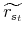  \widetilde{r_{s_t}}