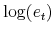 \displaystyle \log(e_t)