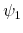  \psi_1