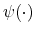  \psi(\cdot)