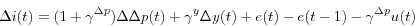 \begin{displaymath} \Delta i(t)=(1+\gamma^{\Delta p} )\Delta \Delta p(t)+\gamma^y \Delta y(t)+e(t)-e(t-1)-\gamma^{\Delta p} u(t) \end{displaymath}