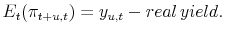 \displaystyle E_{t}(\pi_{t+u,t})= y_{u,t} - real yield.