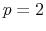  p=2