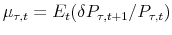  \mu_{\tau,t}=E_{t}(\delta P_{\tau,t+1}/P_{\tau,t})