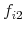 f_{i2}