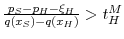  \frac{p_S - p_H - \xi_H}{q(x_S)-q(x_H)} > t_H^M