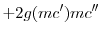 $\displaystyle + 2g(mc')mc$