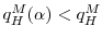 q_H^M(\alpha)<q_H^M