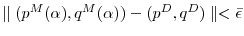  \parallel(p^M(\alpha),q^M(\alpha)) - (p^D,q^D)\parallel<\bar\epsilon