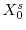  X_0^{s}