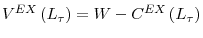 \displaystyle V^{EX}\left( L_{\tau}\right) =W-C^{EX}\left( L_{\tau}\right)