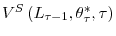  V^{S}\left( L_{\tau -1},\theta_{\tau}^{\ast},\tau\right) 