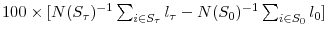  100\times[N(S_{\tau})^{-1}\sum_{i \in S_{\tau}}l_{\tau} - N(S_{0})^{-1}\sum_{i \in S_{0}}l_{0}]