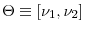  \Theta\equiv\left[ \nu_{1},\nu_{2}\right] 