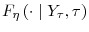  F_{\eta}\left( \cdot\mid Y_{\tau},\tau\right) 
