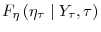  F_{\eta}\left( \eta_{\tau}\mid Y_{\tau},\tau\right) 