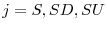 j=S,SD,SU