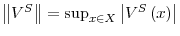  \left\Vert V^{S}\right\Vert =\sup_{x\in X}\left\vert V^{S}\left( x\right) \right\vert 