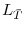  L_{\bar{T}}
