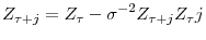 \displaystyle Z_{\tau+j}=Z_{\tau}-\sigma^{-2}Z_{\tau+j}Z_{\tau}j