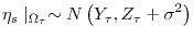\displaystyle \eta_{s}\mid_{\Omega_{\tau}}\sim N\left( Y_{\tau},Z_{\tau}+\sigma^{2}\right)