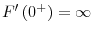  F^{\prime }\left( 0^{+}\right) =\infty